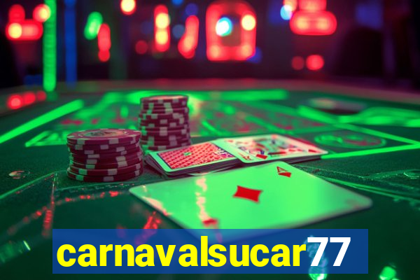 carnavalsucar777