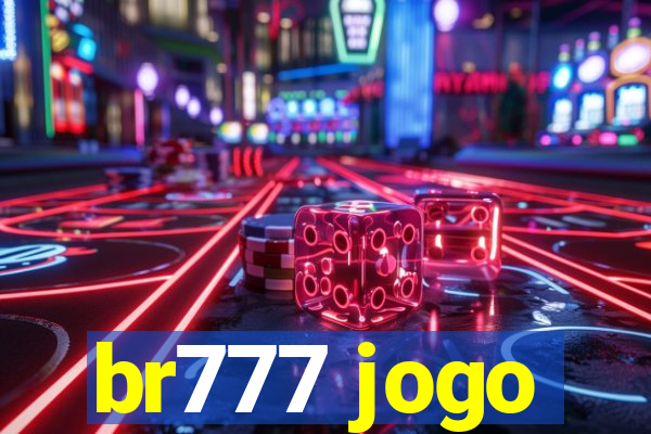 br777 jogo