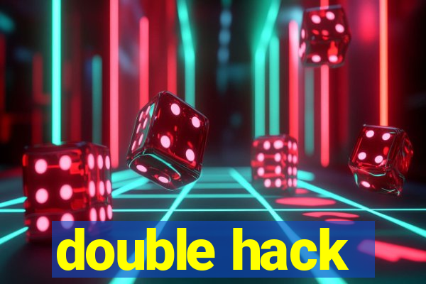 double hack