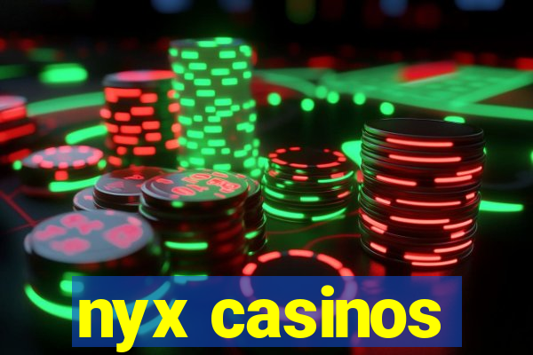 nyx casinos