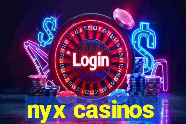 nyx casinos