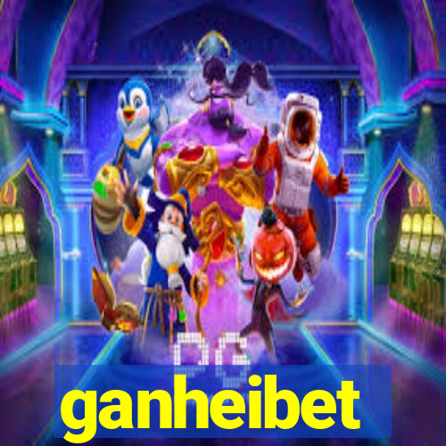 ganheibet