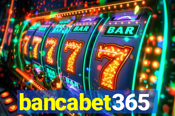 bancabet365