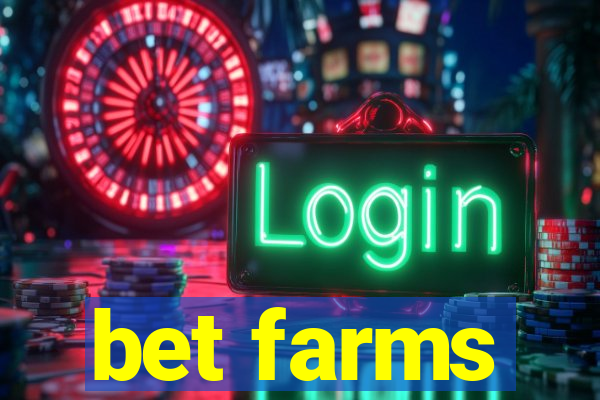 bet farms