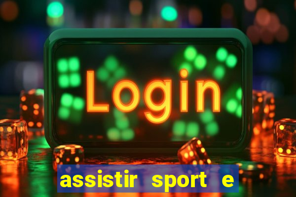 assistir sport e ponte preta