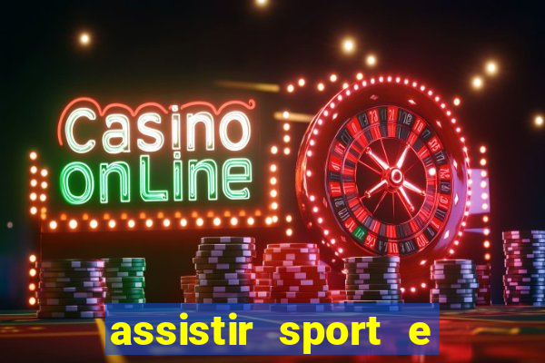 assistir sport e ponte preta