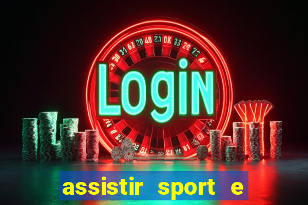 assistir sport e ponte preta