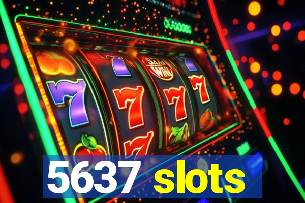 5637 slots