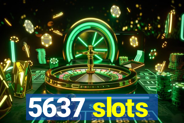 5637 slots