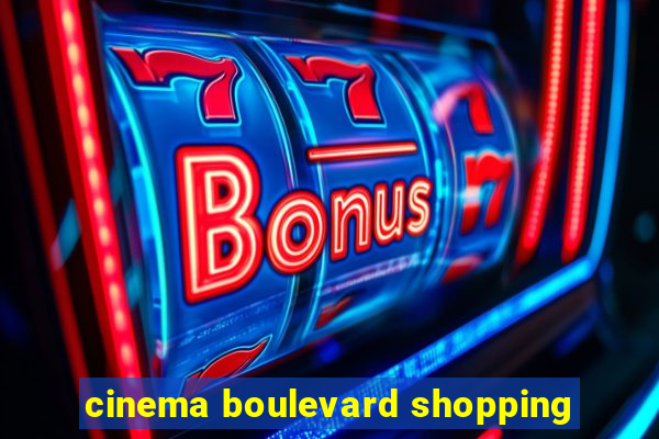 cinema boulevard shopping