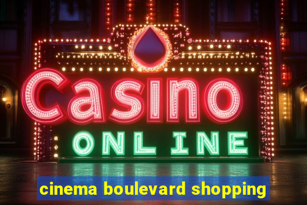 cinema boulevard shopping