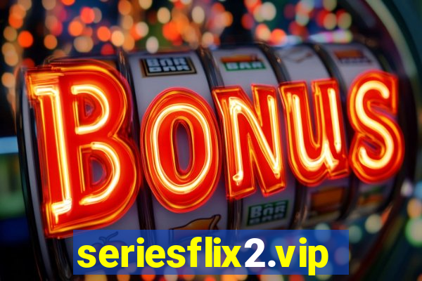 seriesflix2.vip