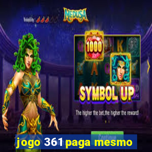 jogo 361 paga mesmo