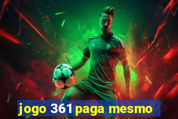 jogo 361 paga mesmo