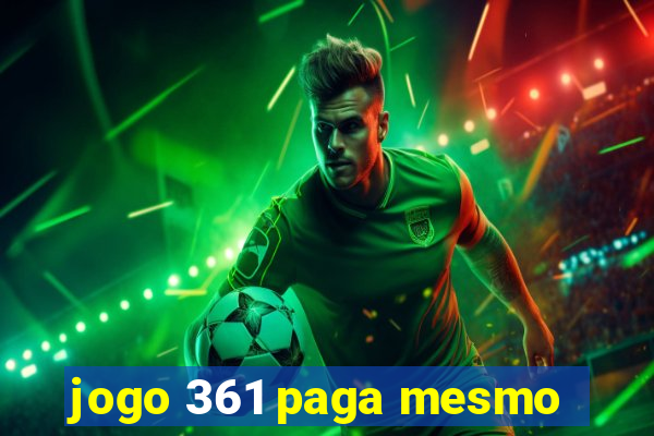 jogo 361 paga mesmo