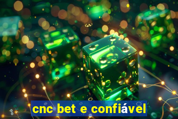 cnc bet e confiável