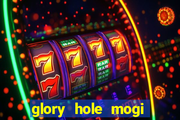 glory hole mogi das cruzes