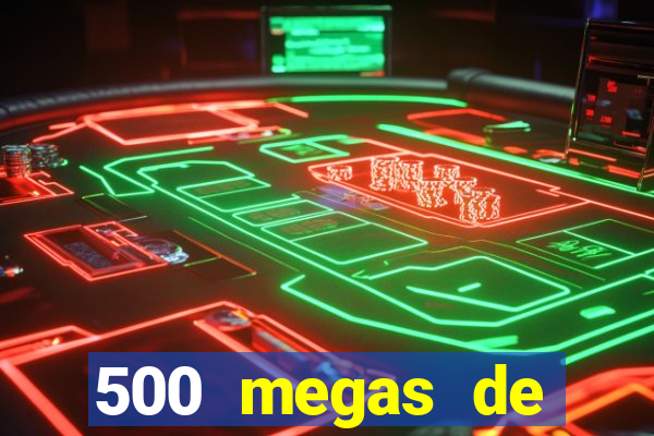 500 megas de internet equivale a quantos gigas