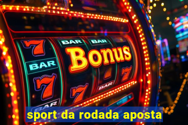 sport da rodada aposta