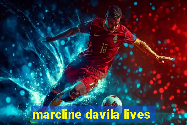 marcline davila lives