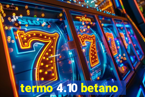 termo 4.10 betano