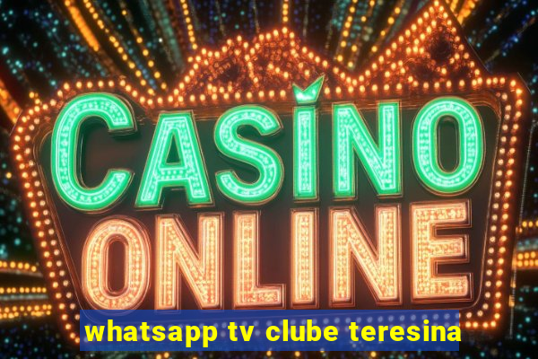 whatsapp tv clube teresina