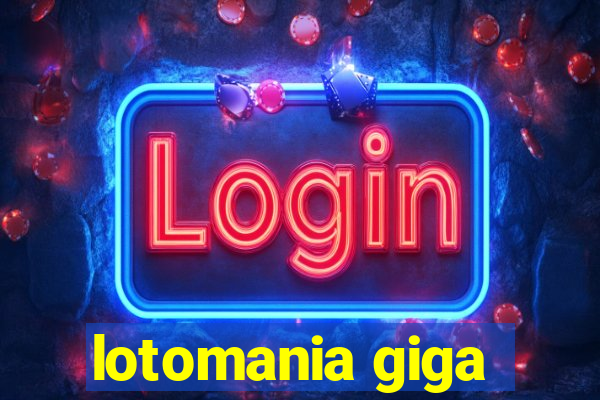 lotomania giga