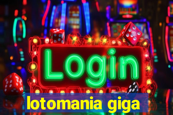 lotomania giga