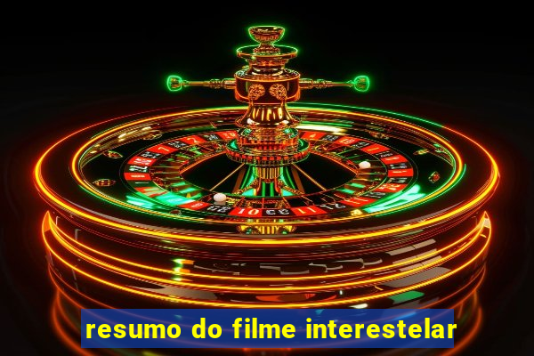 resumo do filme interestelar