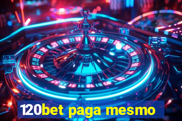 120bet paga mesmo