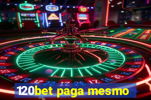 120bet paga mesmo