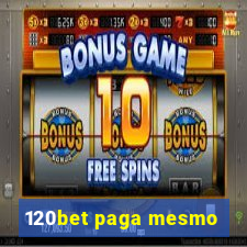 120bet paga mesmo