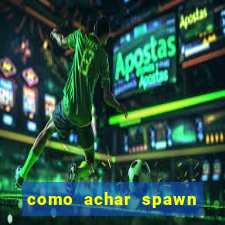 como achar spawn de blaze