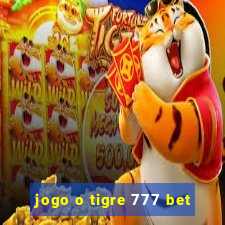 jogo o tigre 777 bet