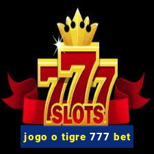 jogo o tigre 777 bet