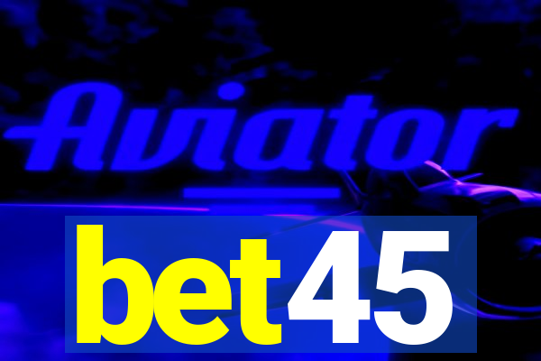 bet45