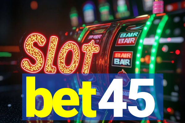 bet45