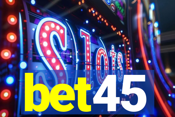 bet45