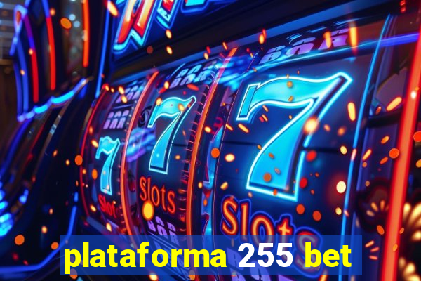 plataforma 255 bet