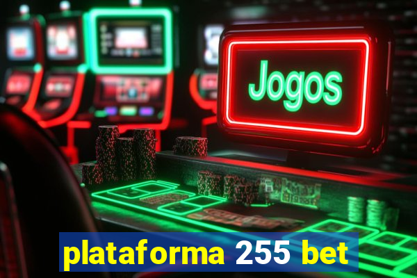 plataforma 255 bet