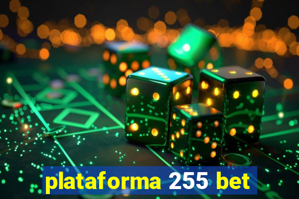 plataforma 255 bet