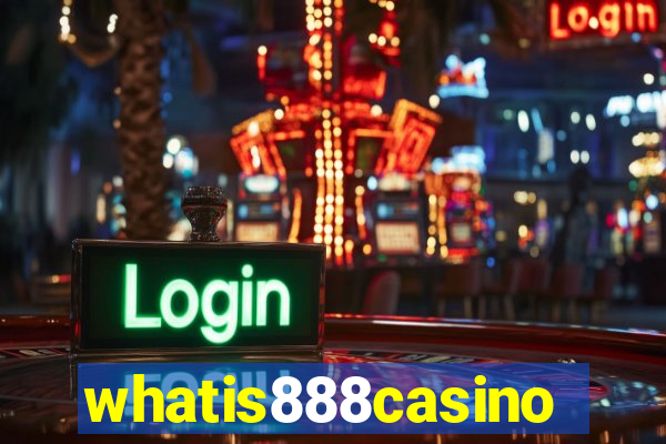 whatis888casino