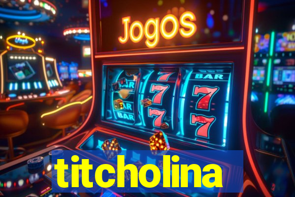 titcholina