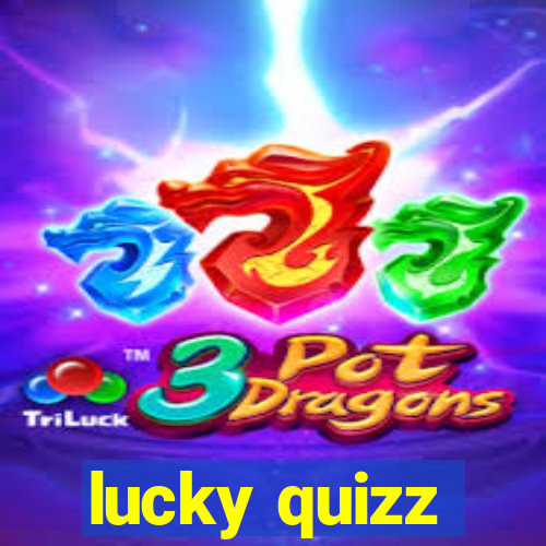 lucky quizz