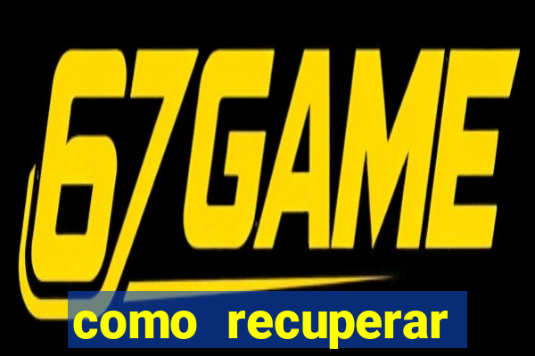 como recuperar conta no 7games