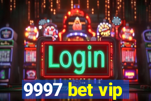 9997 bet vip