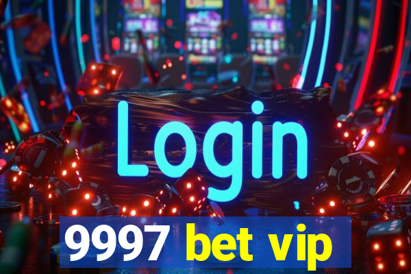 9997 bet vip