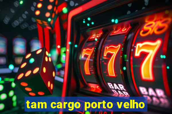 tam cargo porto velho