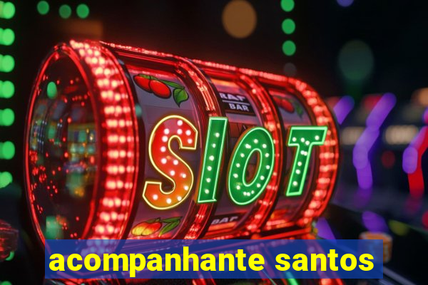 acompanhante santos