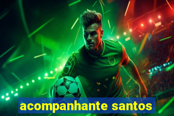 acompanhante santos